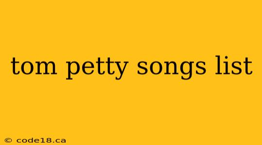 tom petty songs list