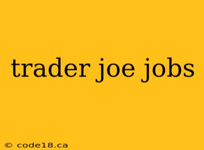 trader joe jobs