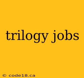 trilogy jobs