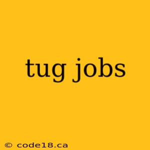 tug jobs