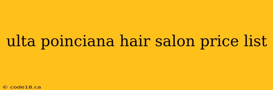 ulta poinciana hair salon price list