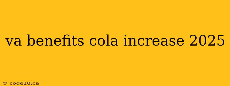 va benefits cola increase 2025