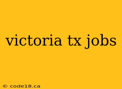 victoria tx jobs