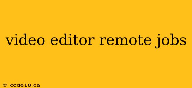 video editor remote jobs