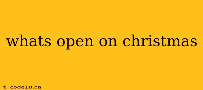 whats open on christmas