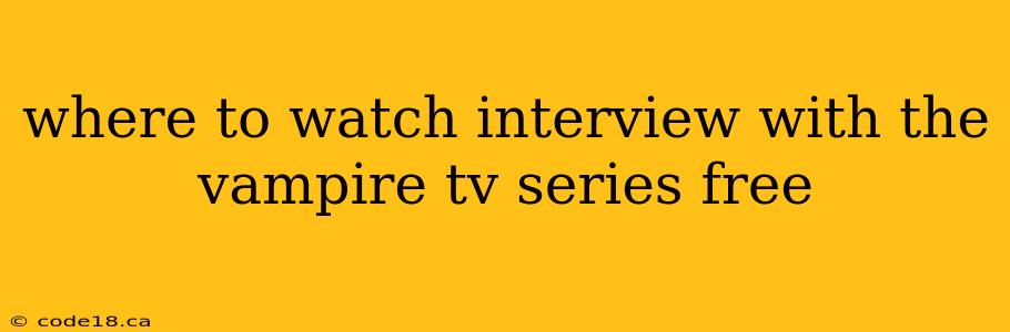 where to watch interview with the vampire tv series free