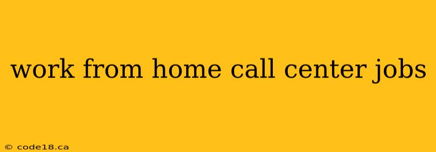 work from home call center jobs