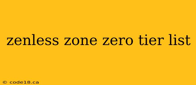 zenless zone zero tier list